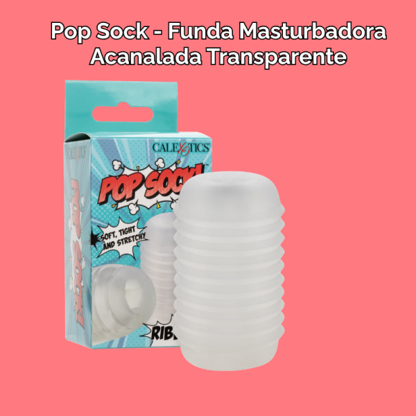 Pop Sock - Funda Masturbadora Acanalada Transparente